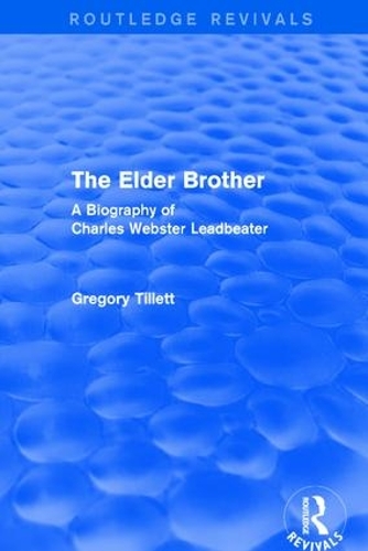 Паперова книга «The Elder Brother: A Biography of Charles Webster Leadbeater», автор Грегорі Тіллетт - фото №1