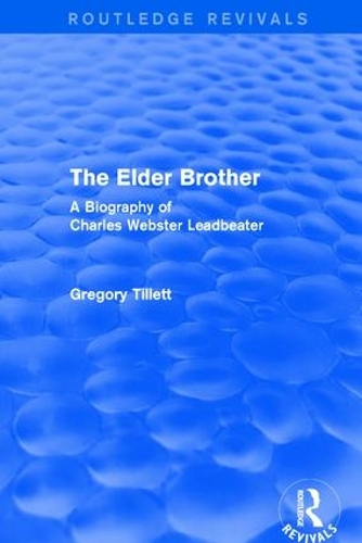 Бумажная книга «The Elder Brother: A Biography of Charles Webster Leadbeater», автор Грегори Тиллетт - фото №1