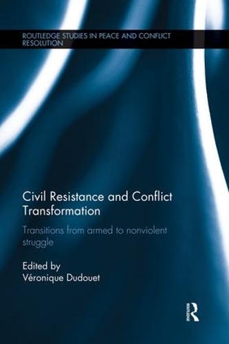 Паперова книга «Civil Resistance and Conflict Transformation: Transitions from armed to nonviolent struggle» - фото №1
