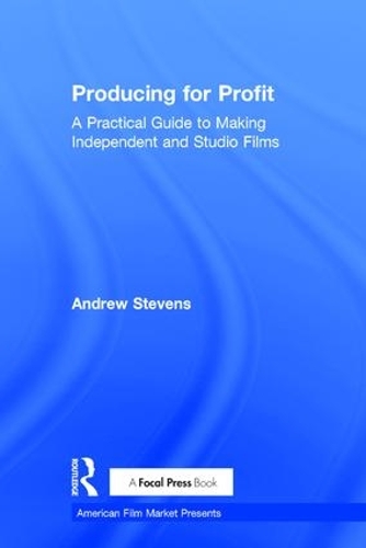 Паперова книга «Producing for Profit: A Practical Guide to Making Independent and Studio Films», автор Ендрю Стівенс - фото №1