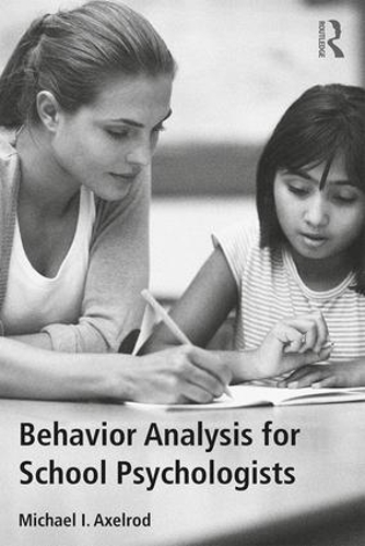 Паперова книга «Behavior Analysis for School Psychologists», автор Майкл І. Аксельрод - фото №1
