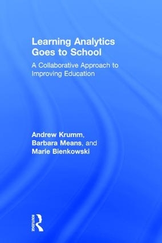 Паперова книга «Learning Analytics Goes to School: A Collaborative Approach to Improving Education», авторів Ендрю Крумм, Барбара Мінс, Марі Беньковскі - фото №1