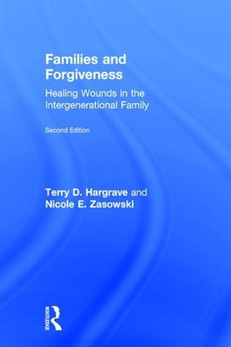 Бумажная книга «Families and Forgiveness: Healing Wounds in the Intergenerational Family», авторов Николь Э. Засовски, Терри Д. Харгрейв - фото №1