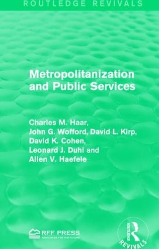 Паперова книга «Metropolitanization and Public Services», авторів Аллен В. Хефеле, Чарльз М. Хаар, Девід К. Коен, Дейвід Л. Кірп, Джон Г. Воффорд, Леонард Дж. Дьюл - фото №1