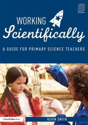 Бумажная книга «Working Scientifically: A guide for primary science teachers», автор Кевин Смит - фото №1