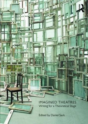 Бумажная книга «Imagined Theatres: Writing for a Theoretical Stage» - фото №1