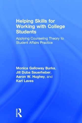 Бумажная книга «Helping Skills for Working with College Students: Applying Counseling Theory to Student Affairs Practice», авторов Аарон В. Хьюги, Джил Дюба Зауэрхебер, Карл Лавес, Моника Гэллоуэй Берк - фото №1