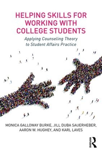 Паперова книга «Helping Skills for Working with College Students: Applying Counseling Theory to Student Affairs Practice», авторів Аарон В. Г'югі, Джилл Дуба Зауерхебер, Карл Лавес, Моніка Геллоуей Берк - фото №1
