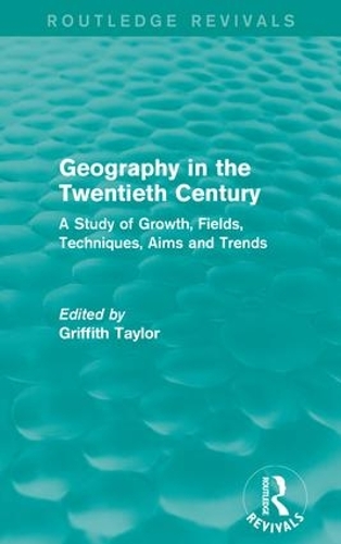 Бумажная книга «Geography in the Twentieth Century: A Study of Growth, Fields, Techniques, Aims and Trends» - фото №1