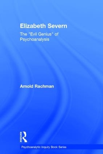 Бумажная книга «Elizabeth Severn: The "Evil Genius" of Psychoanalysis», автор Арнольд Рахман - фото №1