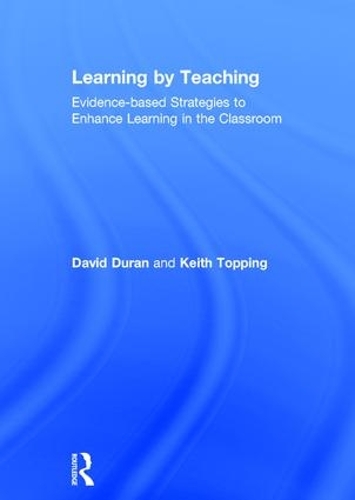 Паперова книга «Learning by Teaching: Evidence-based Strategies to Enhance Learning in the Classroom», авторів Девід Дюран, Кіт Топпінг - фото №1