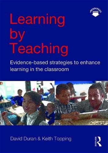 Бумажная книга «Learning by Teaching: Evidence-based Strategies to Enhance Learning in the Classroom», авторов Дэвид Дюран, Кит Топпинг - фото №1