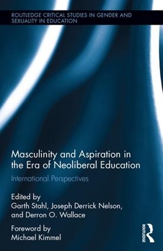 Бумажная книга «Masculinity and Aspiration in an Era of Neoliberal Education: International Perspectives» - фото №1