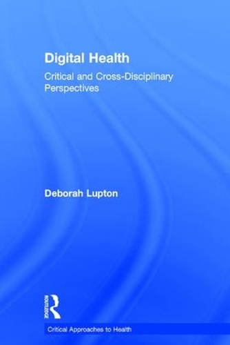 Бумажная книга «Digital Health: Critical and Cross-Disciplinary Perspectives», автор Дебора Люптон - фото №1