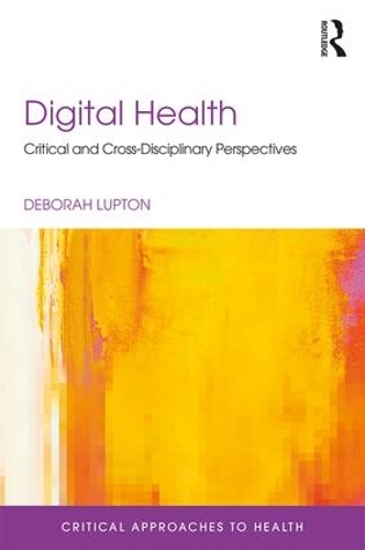 Бумажная книга «Digital Health: Critical and Cross-Disciplinary Perspectives», автор Дебора Люптон - фото №1