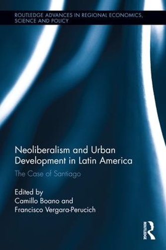 Бумажная книга «Neoliberalism and Urban Development in Latin America: The Case of Santiago» - фото №1