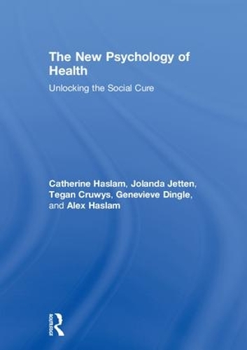 Бумажная книга «The New Psychology of Health: Unlocking the Social Cure», авторов Кэтрин Хаслам, Женевьева Дингл, Джоланда Джеттен, С. Александр Хаслам, Теган Круис - фото №1