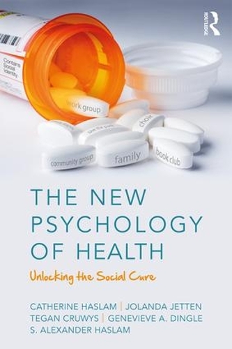 Бумажная книга «The New Psychology of Health: Unlocking the Social Cure», авторов Кэтрин Хаслам, Женевьева Дингл, Джоланда Джеттен, С. Александр Хаслам, Теган Круис - фото №1