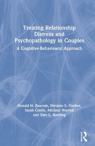 Бумажная книга «Treating Relationship Distress and Psychopathology in Couples: A Cognitive-Behavioural Approach», авторов Дональд Х. Бауком, Мелани С. Фишер, Майкл Уоррелл, Сара Э. Бодинг, Сара Корри - фото №1