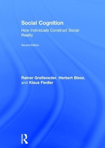 Бумажная книга «Social Cognition: How Individuals Construct Social Reality», авторов Герберт Блесс, Клаус Фидлер, Райнер Грейфенедер - фото №1