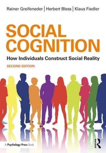 Бумажная книга «Social Cognition: How Individuals Construct Social Reality», авторов Герберт Блесс, Клаус Фидлер, Райнер Грейфенедер - фото №1