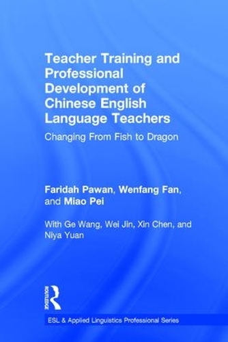 Бумажная книга «Teacher Training and Professional Development of Chinese English Language Teachers: Changing From Fish to Dragon», авторов Фарида Паван, Пэй Мяо, Вэньфан Фань - фото №1