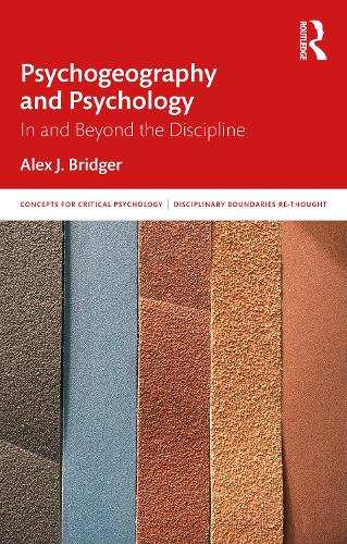 Бумажная книга «Psychogeography and Psychology: In and Beyond the Discipline», автор Алекс Дж. Бриджер - фото №1