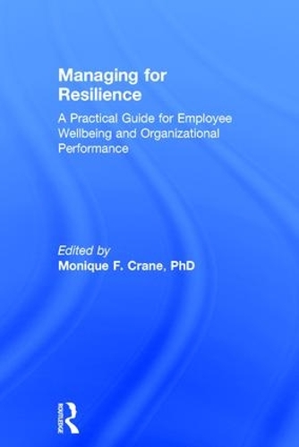 Бумажная книга «Managing for Resilience: A Practical Guide for Employee Wellbeing and Organizational Performance» - фото №1