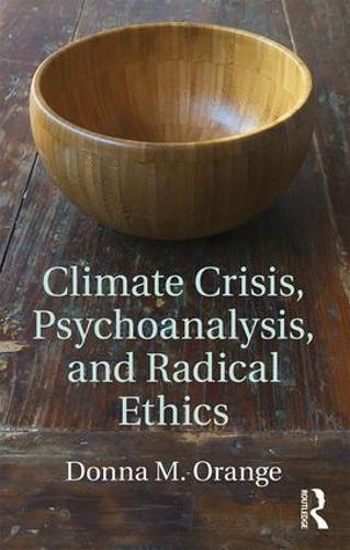 Паперова книга «Climate Crisis, Psychoanalysis, and Radical Ethics», автор Донна М. Оранж - фото №1