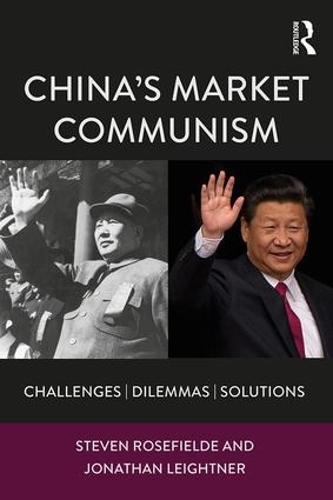 Паперова книга «China’s Market Communism: Challenges, Dilemmas, Solutions», авторів Джонатан Лейтнер, Стівен Роузфілд - фото №1