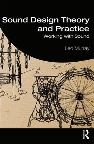 Паперова книга «Sound Design Theory and Practice: Working with Sound», автор Лео Мюррей - фото №1