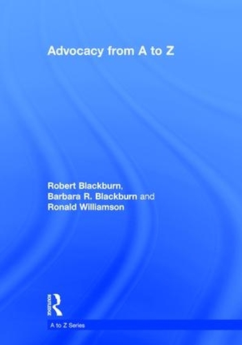 Паперова книга «Advocacy from A to Z», авторів Барбара Р. Блекберн, Роберт Блекберн, Рональд Вільямсон - фото №1