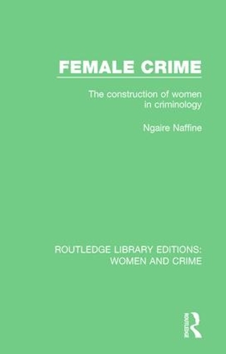 Паперова книга «Female Crime: The Construction of Women in Criminology», автор Нгайр Наффіне - фото №1