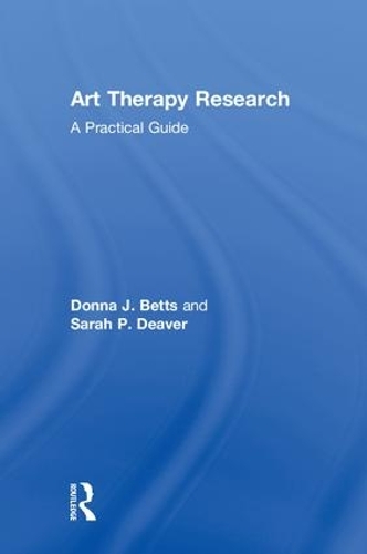 Бумажная книга «Art Therapy Research: A Practical Guide», авторов Донна Беттс, Сара Дивер - фото №1