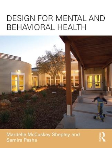 Паперова книга «Design for Mental and Behavioral Health», авторів Мардель МакКаскі Шеплі, Саміра Паша - фото №1