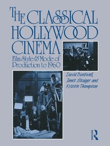 Бумажная книга «The Classical Hollywood Cinema: Film Style and Mode of Production to 1960», авторов Дэвид Бордвелл, Джанет Стайгер, Кристин Томпсон - фото №1