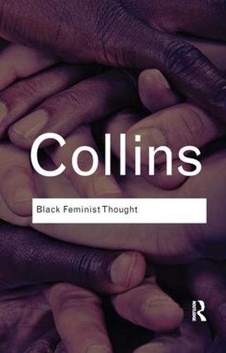 Паперова книга «Black Feminist Thought: Knowledge, Consciousness, and the Politics of Empowerment», автор Патриція Гілл Коллінз - фото №1