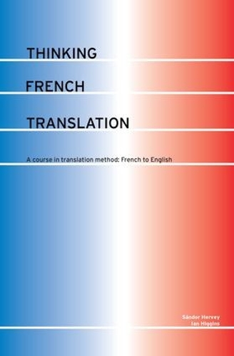 Бумажная книга «Thinking French Translation», авторов Ян Хиггинс, Шандор Херви - фото №1
