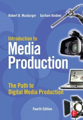 Бумажная книга «Introduction to Media Production: The Path to Digital Media Production», авторов Горхэм Киндем, Роберт Б. Масбургер - фото №1