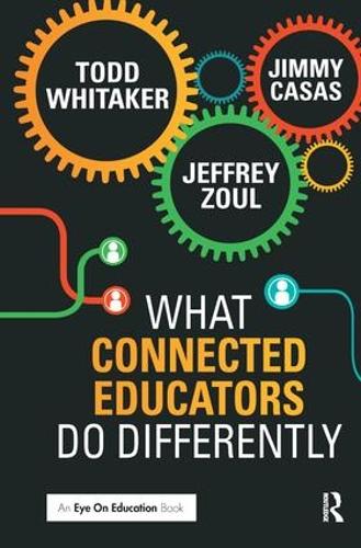 Бумажная книга «What Connected Educators Do Differently», авторов Джеффри Зуль, Джимми Касас, Тодд Уитакер - фото №1