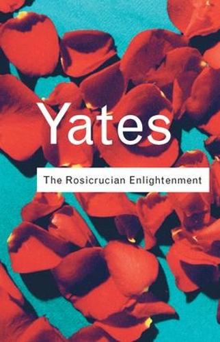 Бумажная книга «The Rosicrucian Enlightenment», автор Фрэнсис Йейтс - фото №1