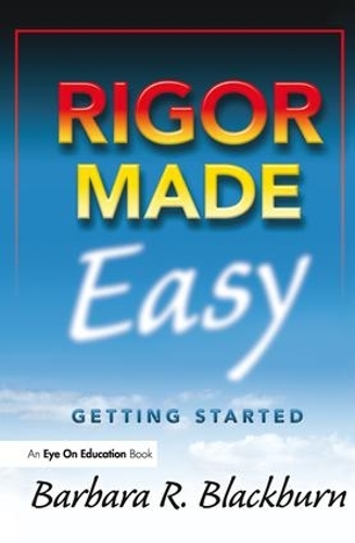 Паперова книга «Rigor Made Easy: Getting Started», автор Барбара Р. Блекберн - фото №1