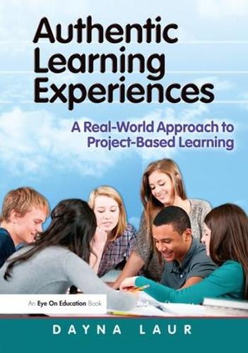 Паперова книга «Authentic Learning Experiences: A Real-World Approach to Project-Based Learning», автор Дейна Лор - фото №1
