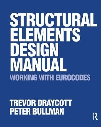 Бумажная книга «Structural Elements Design Manual: Working with Eurocodes», авторов Питер Буллман, Тревор Дрейкотт - фото №1