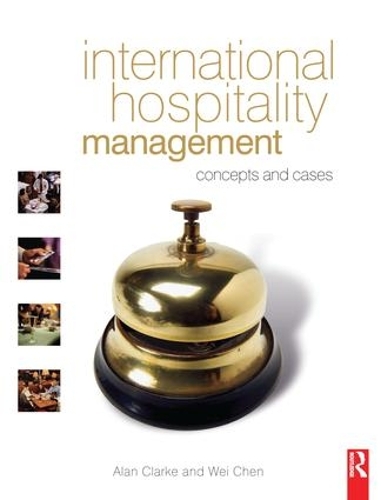 Паперова книга «International Hospitality Management», авторів Алан Кларк, Вей Чен - фото №1