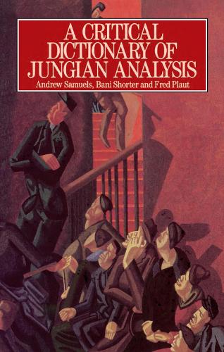Бумажная книга «A Critical Dictionary of Jungian Analysis», авторов Эндрю Сэмюэлс, Бани Шортер, Фред Плаут - фото №1