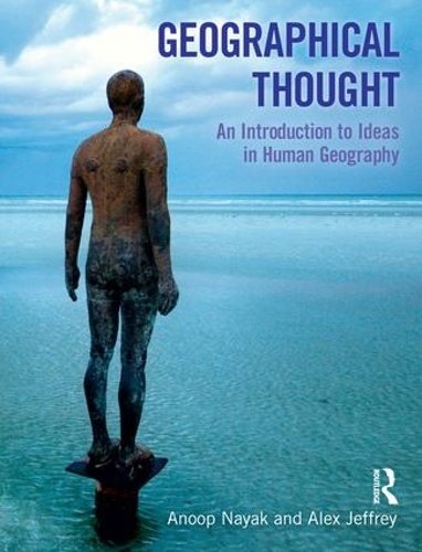 Паперова книга «Geographical Thought: An Introduction to Ideas in Human Geography», авторів Алекс Джеффрі, Ануп Наяк - фото №1