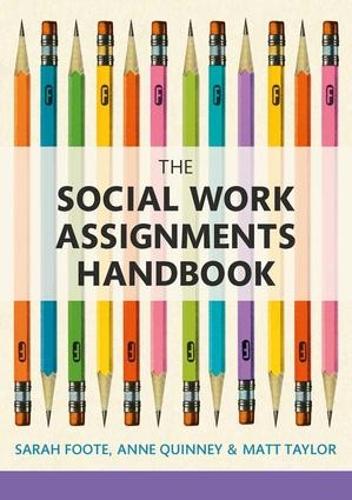 Бумажная книга «The Social Work Assignments Handbook: A Practical Guide for Students», авторов Энн Куинни, Мэтт Тейлор, Сара Фут - фото №1