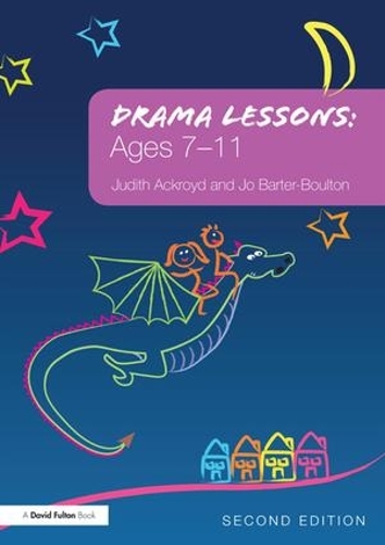 Бумажная книга «Drama Lessons: Ages 7-11», авторов Джо Бартер-Болтон, Джудит Акройд - фото №1