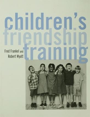 Бумажная книга «Children's Friendship Training», авторов Фред Д. Френкель, Роберт Дж. Майатт - фото №1